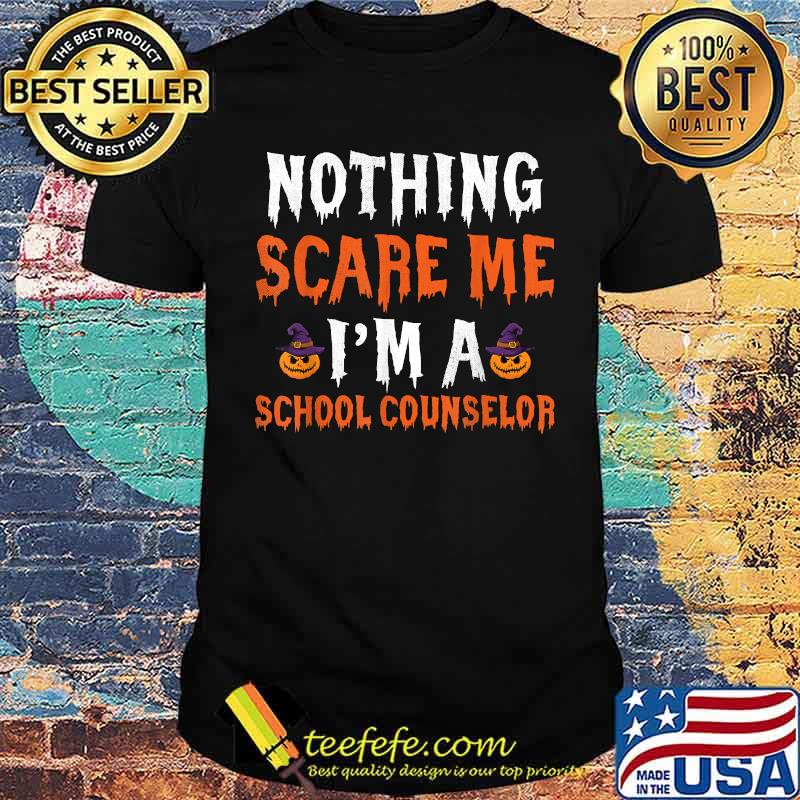 Nothing Scare Me I'm a School Counselor Matching Halloween T-Shirt Nothing Scare Me I'm a School Counselor Matching Halloween T-Shirt