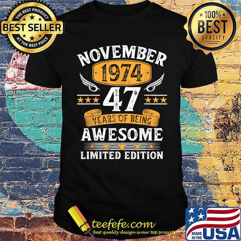 November 1974 47 years of being Awesome Limited edition T-Shirt