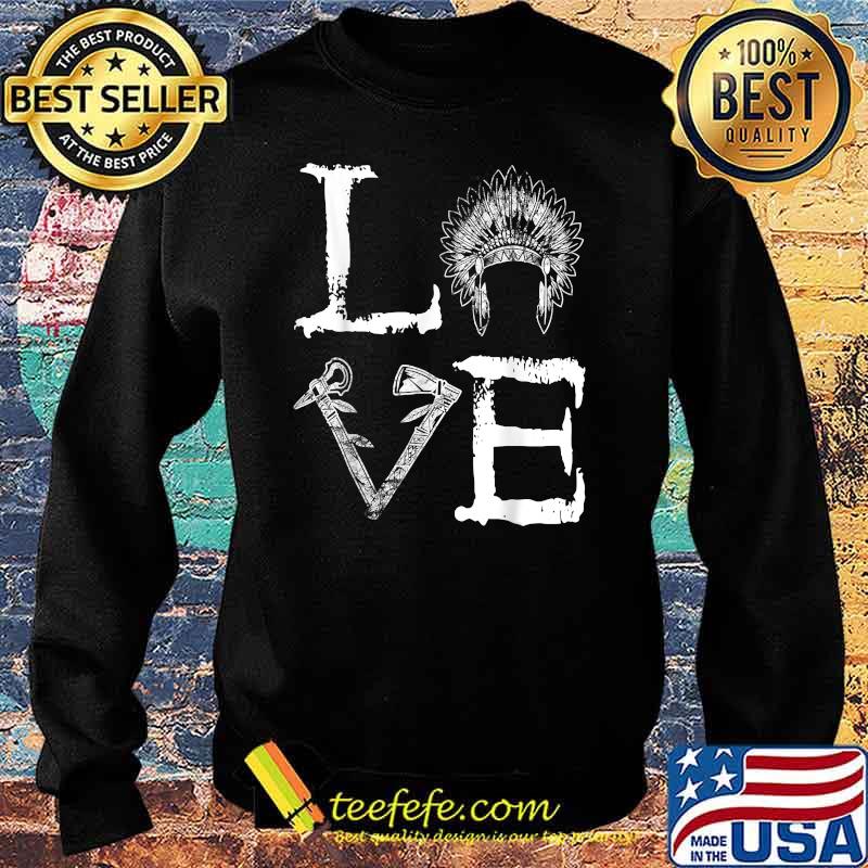 Official Love Native T-Shirt Sweater Official Love Native T-Shirt Sweater