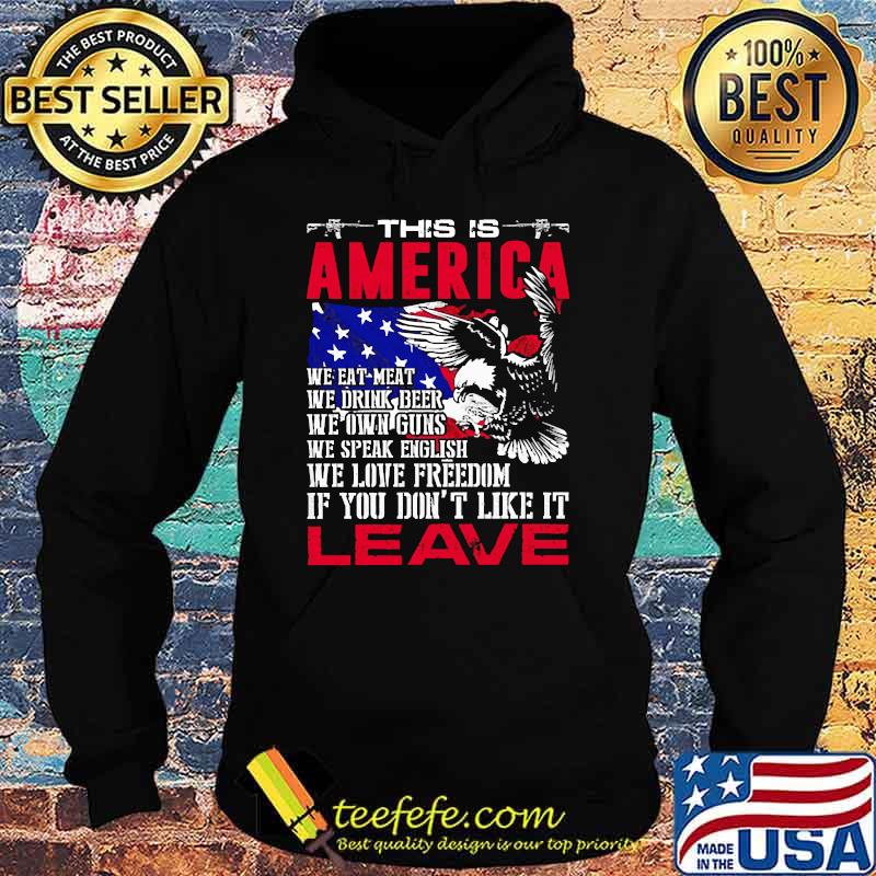 Official this is america if you dont like it leave eagle american flag s Hoodie Official this is america if you dont like it leave eagle american flag s Hoodie