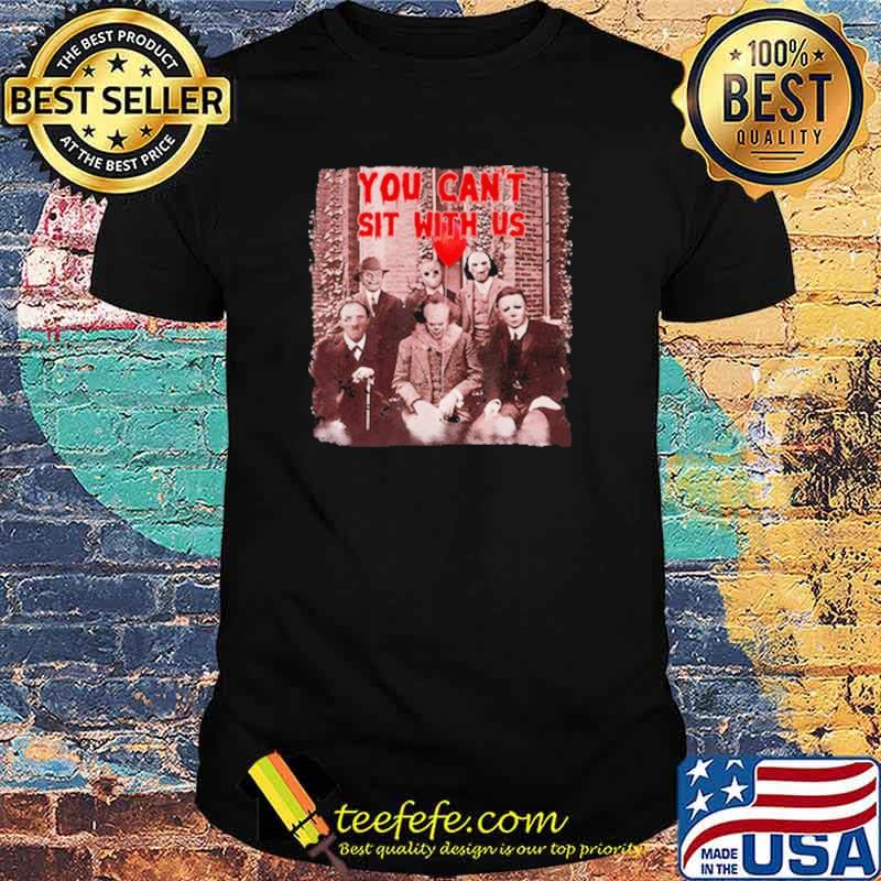 Official you Can't Sit With Us Shirt Official you Can't Sit With Us Shirt