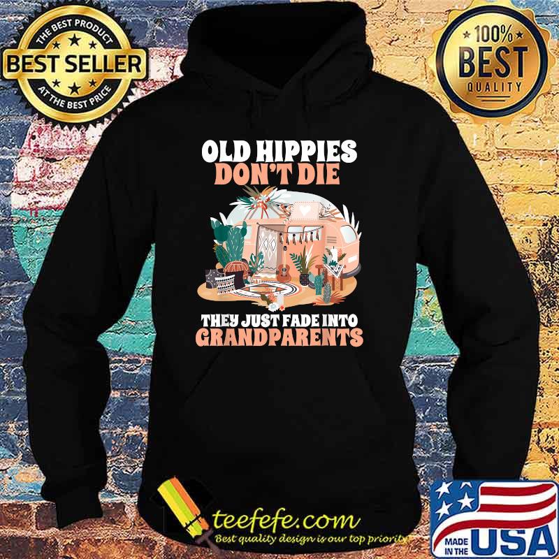 Old Hippies Don't Die Hippie for Crazy Grandparents Camp T-Shirt Hoodie Old Hippies Don't Die Hippie for Crazy Grandparents Camp T-Shirt Hoodie