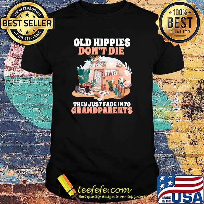 Old Hippies Don't Die Hippie for Crazy Grandparents Camp T-Shirt