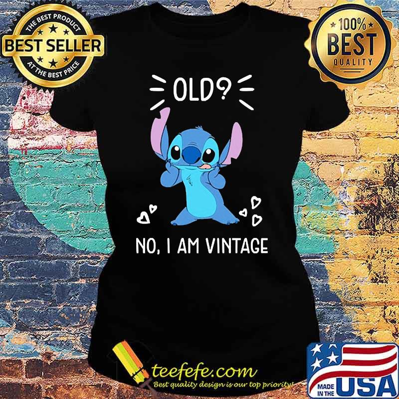 Old no iam vintage stitch s Ladies tee Old no iam vintage stitch s Ladies tee
