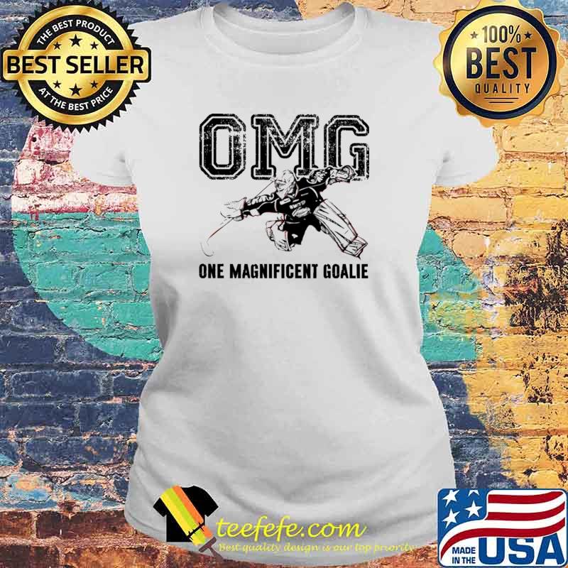 OMG One Magnificent Goalie Hockey Shirt Laides tee OMG One Magnificent Goalie Hockey Shirt Laides tee