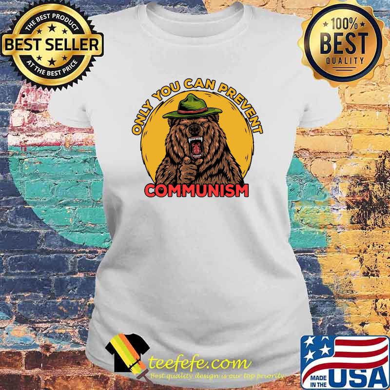 Only You Can Prevent Communism Camping Bear T-Shirt Laides tee Only You Can Prevent Communism Camping Bear T-Shirt Laides tee