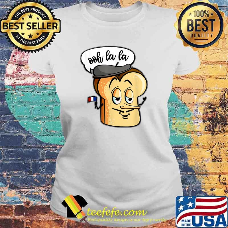 Ooh La La Cute Bread Toast T-Shirt Laides tee Ooh La La Cute Bread Toast T-Shirt Laides tee
