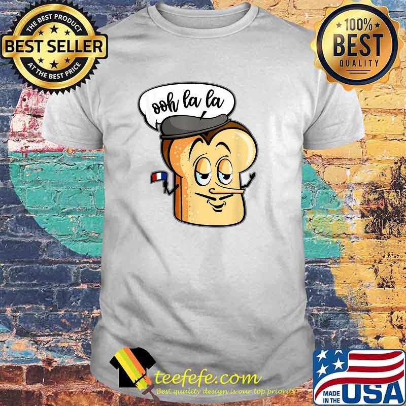 Ooh La La Cute Bread Toast T-Shirt Ooh La La Cute Bread Toast T-Shirt
