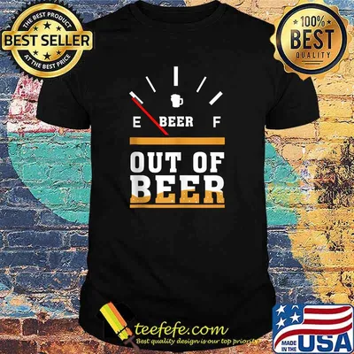 Out Of Beer T-Shirt