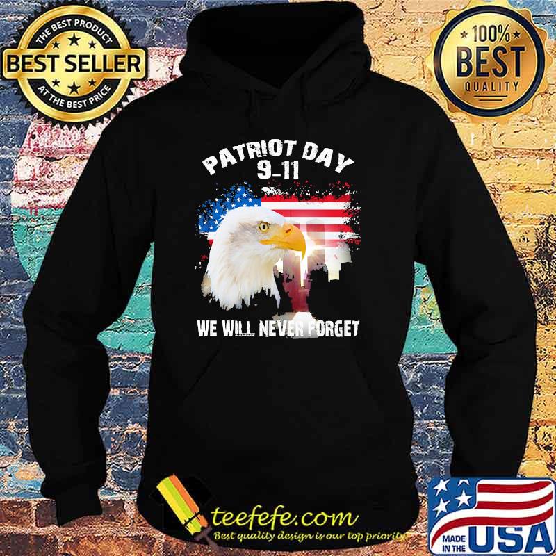 Patriot day 911 we will never forget eagle american flag s Hoodie Patriot day 911 we will never forget eagle american flag s Hoodie