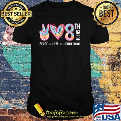 Peace Love Eighth Grade Funny Tie-Dye Student Teacher T-Shirt