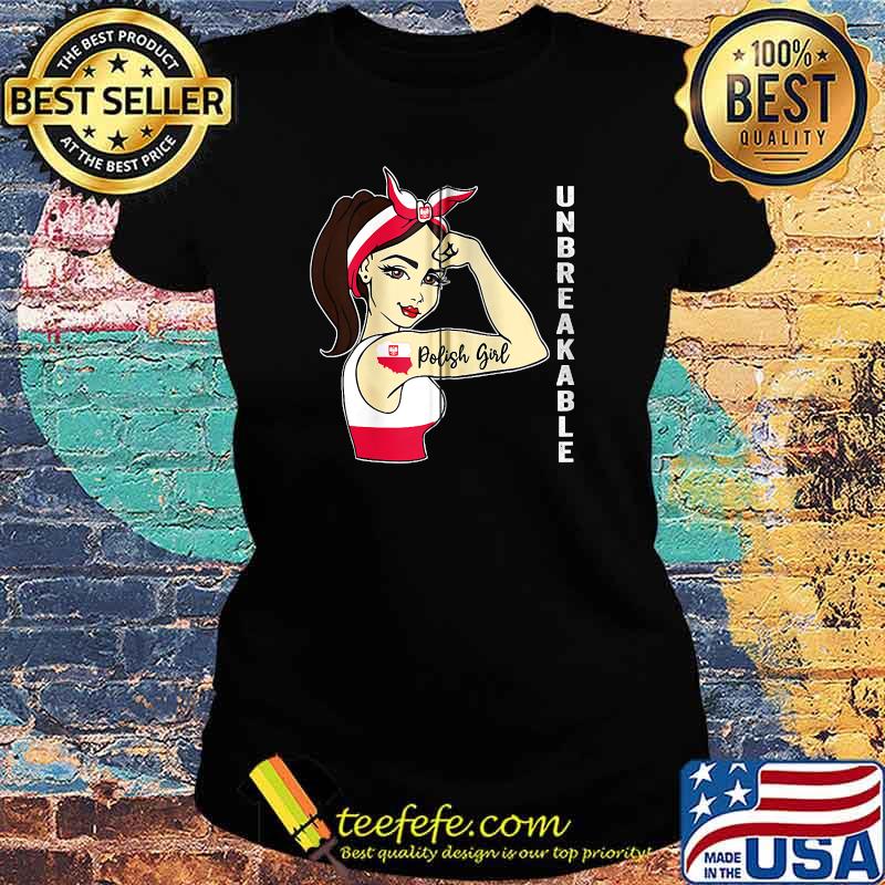 Polish Girl Unbreakable - Polska Poland Flag T-Shirt Ladies tee Polish Girl Unbreakable - Polska Poland Flag T-Shirt Ladies tee