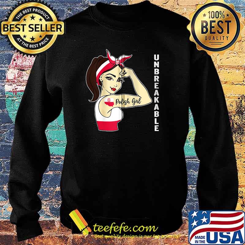 Polish Girl Unbreakable - Polska Poland Flag T-Shirt Sweater Polish Girl Unbreakable - Polska Poland Flag T-Shirt Sweater