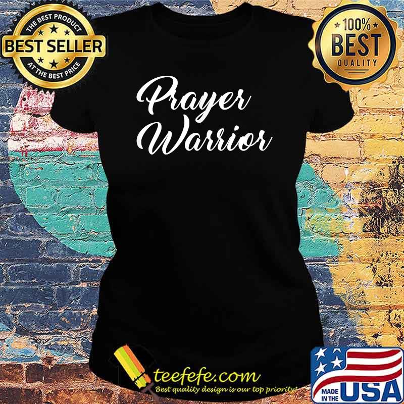 Prayer Warrior Christianity T-Shirt Ladies tee Prayer Warrior Christianity T-Shirt Ladies tee