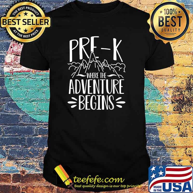 Pre-K Where the Adventure Begins - Preschool Back to school T-Shirt Pre-K Where the Adventure Begins - Preschool Back to school T-Shirt