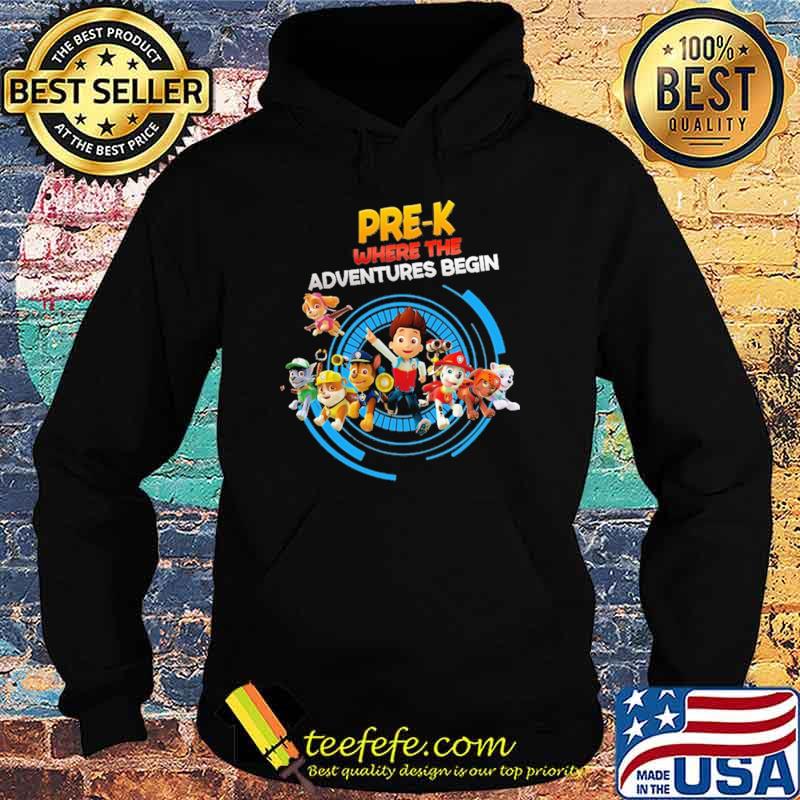 Pre K Where The Adventures Begin Shirt Hoodie Pre K Where The Adventures Begin Shirt Hoodie