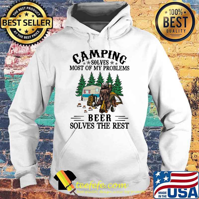 Premium camping solves most of my problems beer solves the rest bear s Hoodie Premium camping solves most of my problems beer solves the rest bear s Hoodie