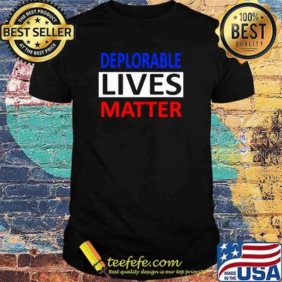 Premium deplorable Lives Matter Election Shirt