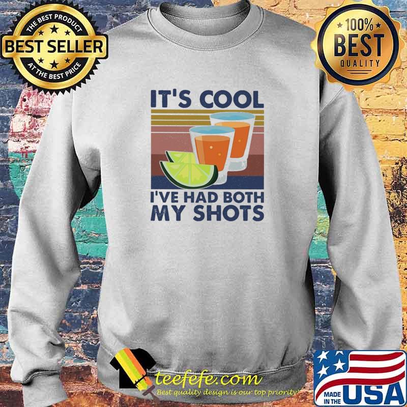 Premium iT's Cool I've Had Both My Shots Vintage Shirt Sweater Premium iT's Cool I've Had Both My Shots Vintage Shirt Sweater