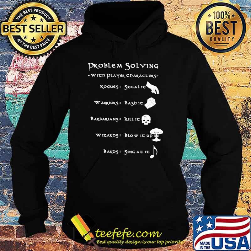 Problem Solving With Player Charaters Shirt Hoodie Problem Solving With Player Charaters Shirt Hoodie