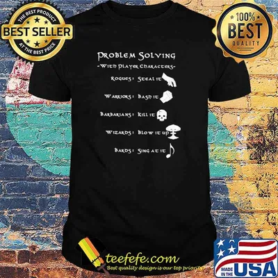 Problem Solving With Player Charaters Shirt