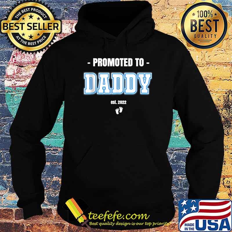 Promoted to Daddy 2022 Father Day T-Shirt Hoodie Promoted to Daddy 2022 Father Day T-Shirt Hoodie
