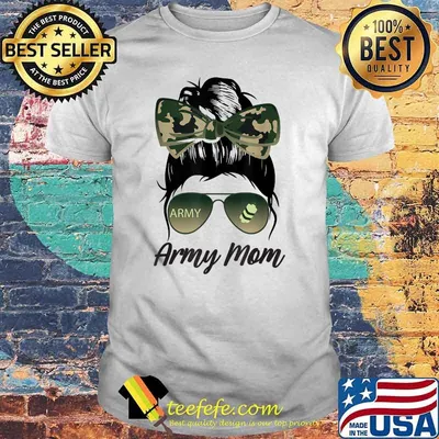 Proud Army Moms Messy Bun Military T-Shirt