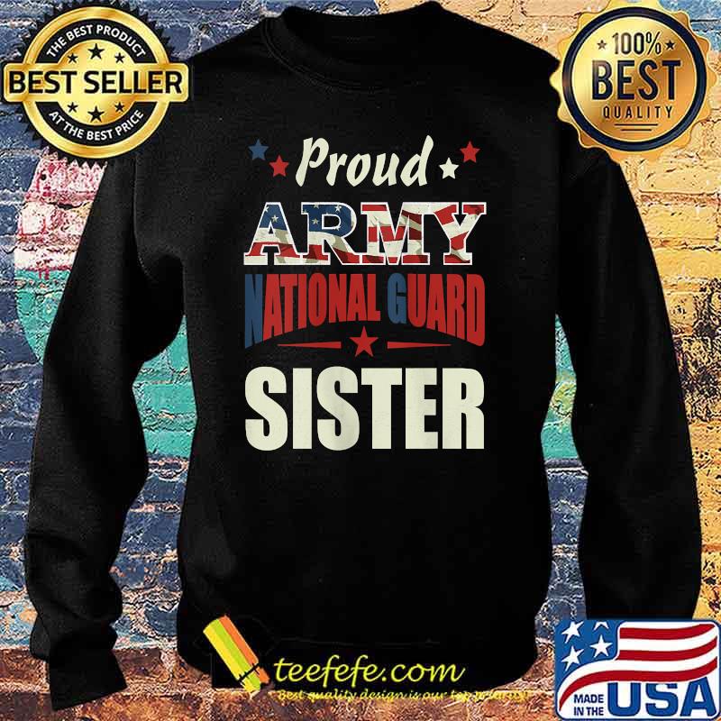 Proud Army National Guard Sister Veterans Day T-Shirt Sweater Proud Army National Guard Sister Veterans Day T-Shirt Sweater