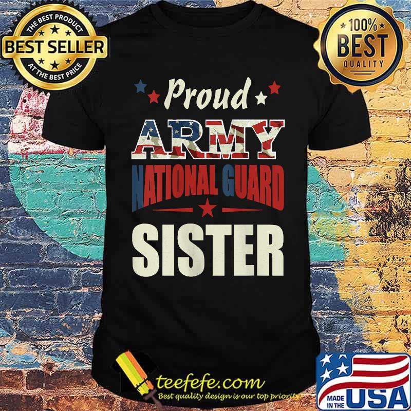 Proud Army National Guard Sister Veterans Day T-Shirt
