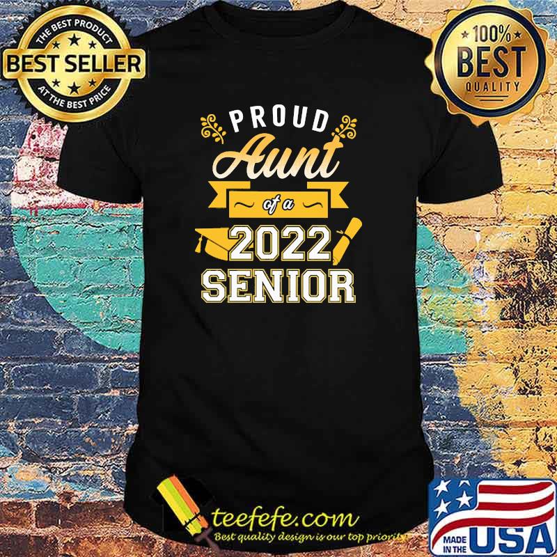 Proud Aunt of a 2022 Senior Shirt