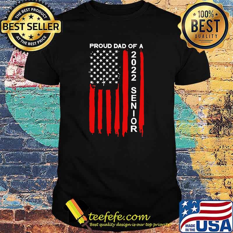 Proud Dad of a 2022 Senior Flag Shirt