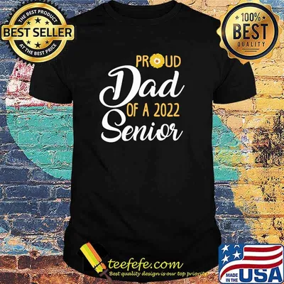 Proud Dad of a 2022 Senior Sunflower Shirt