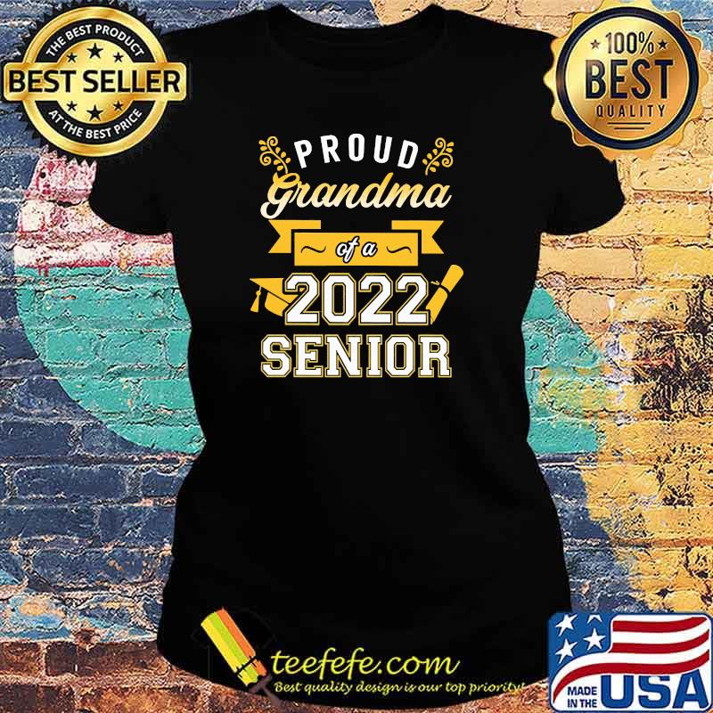 Proud Grandma of a 2022 Senior Shirt Ladies tee Proud Grandma of a 2022 Senior Shirt Ladies tee