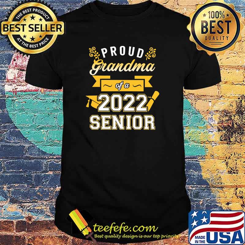 Proud Grandma of a 2022 Senior Shirt Proud Grandma of a 2022 Senior Shirt