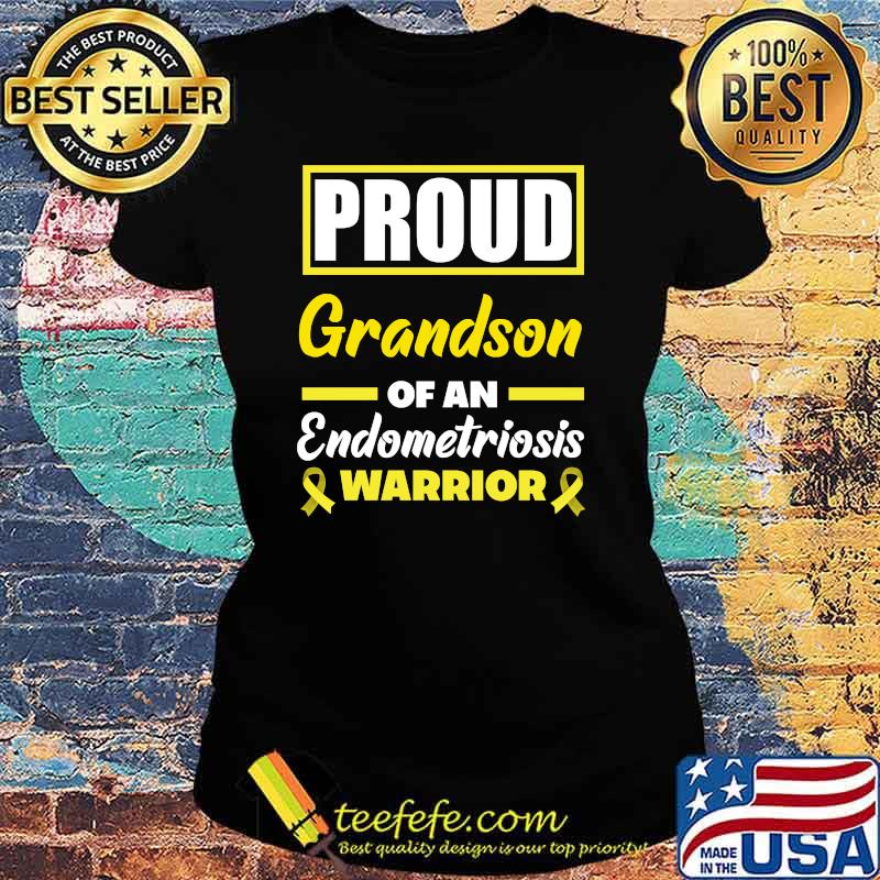 Proud Grandson Of An Endometriosis Warrior Endo Awareness T-Shirt Ladies tee Proud Grandson Of An Endometriosis Warrior Endo Awareness T-Shirt Ladies tee