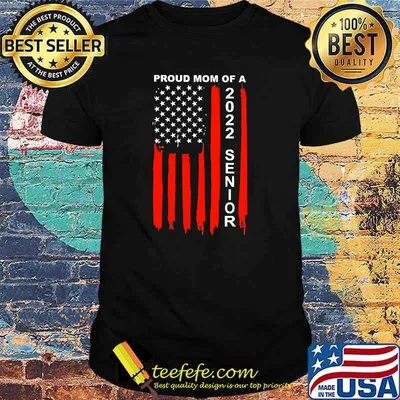Proud Mom of a 2022 Senior Flag Shirt