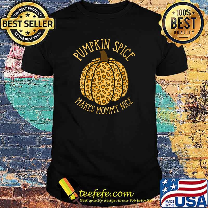 Pumpkin Spice Makes Mommy Nice Leopard Halloween T-Shirt