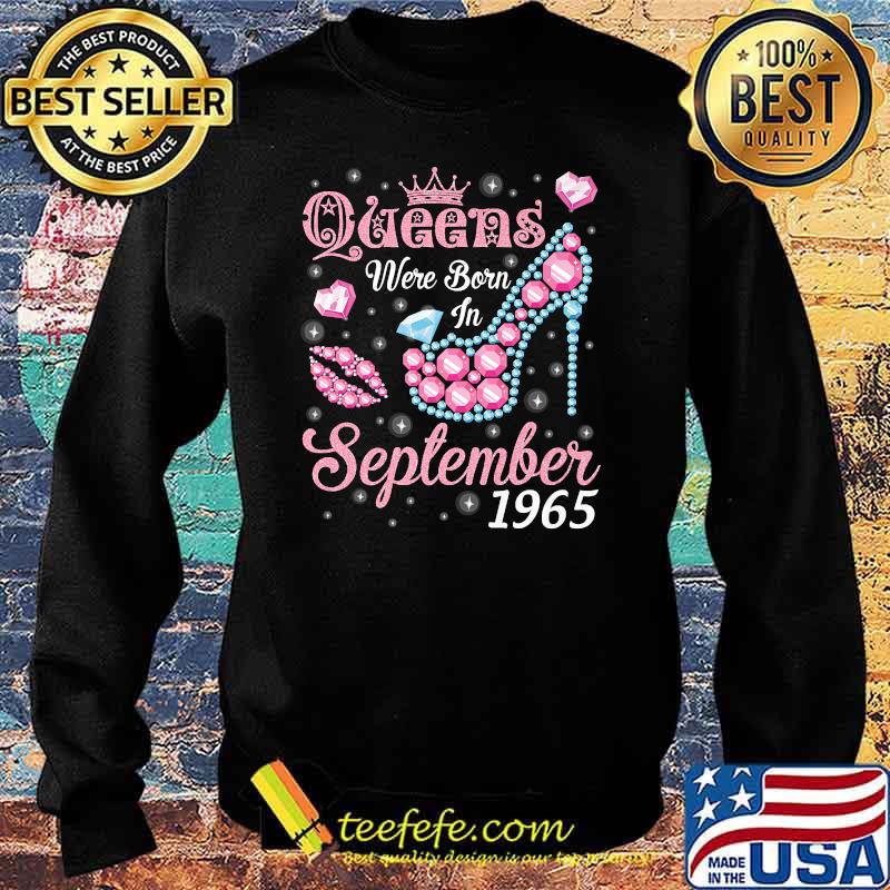 Queens Were Born In September 1965 Happy Birthday 56 Years T-Shirt Sweater Queens Were Born In September 1965 Happy Birthday 56 Years T-Shirt Sweater