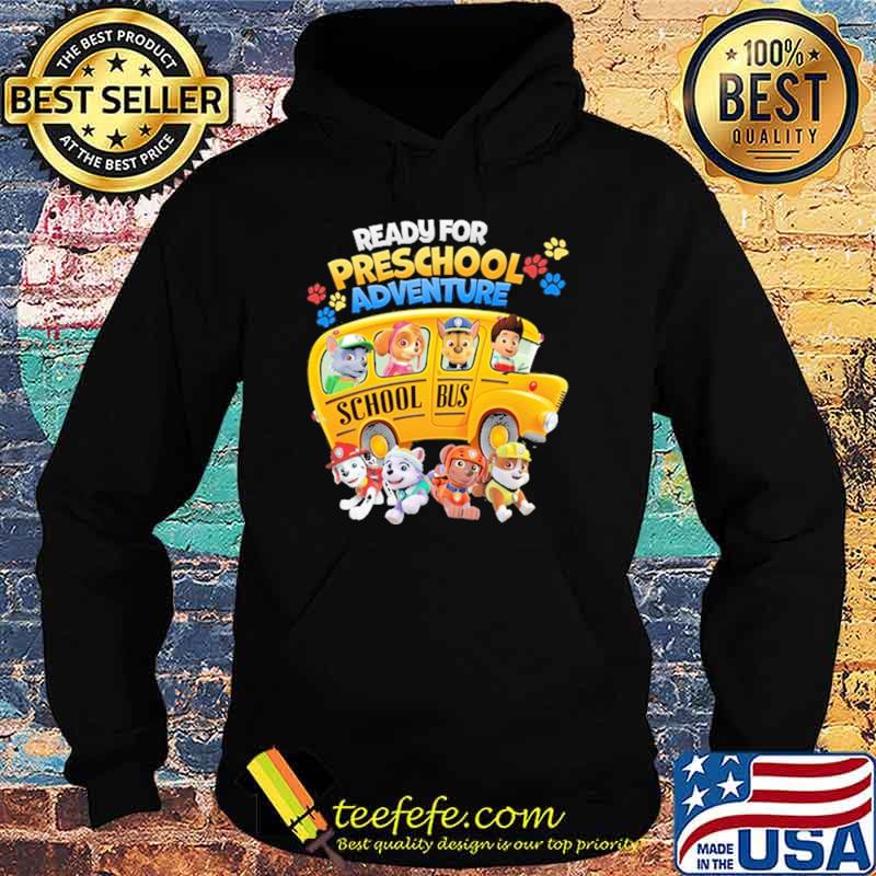Ready For Preschool Adventure Shool Bus Shirt Hoodie Ready For Preschool Adventure Shool Bus Shirt Hoodie