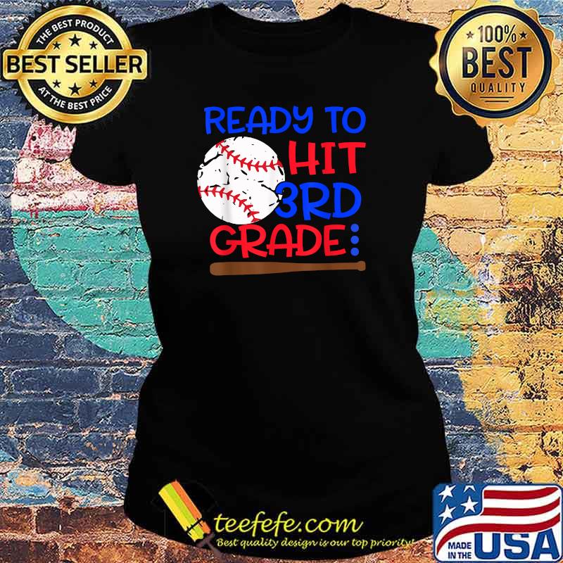 Ready To Hit 3rd grade Baseball third Grade back to school T-Shirt Ladies tee Ready To Hit 3rd grade Baseball third Grade back to school T-Shirt Ladies tee