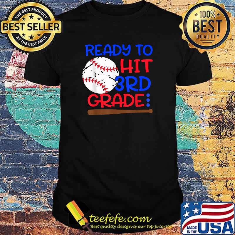 Ready To Hit 3rd grade Baseball third Grade back to school T-Shirt Ready To Hit 3rd grade Baseball third Grade back to school T-Shirt