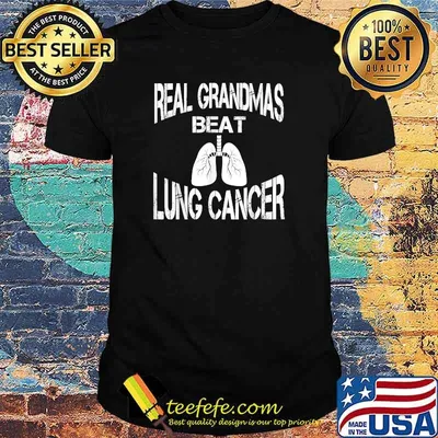 Real Grandmas Beat Lung Cancer T-Shirt