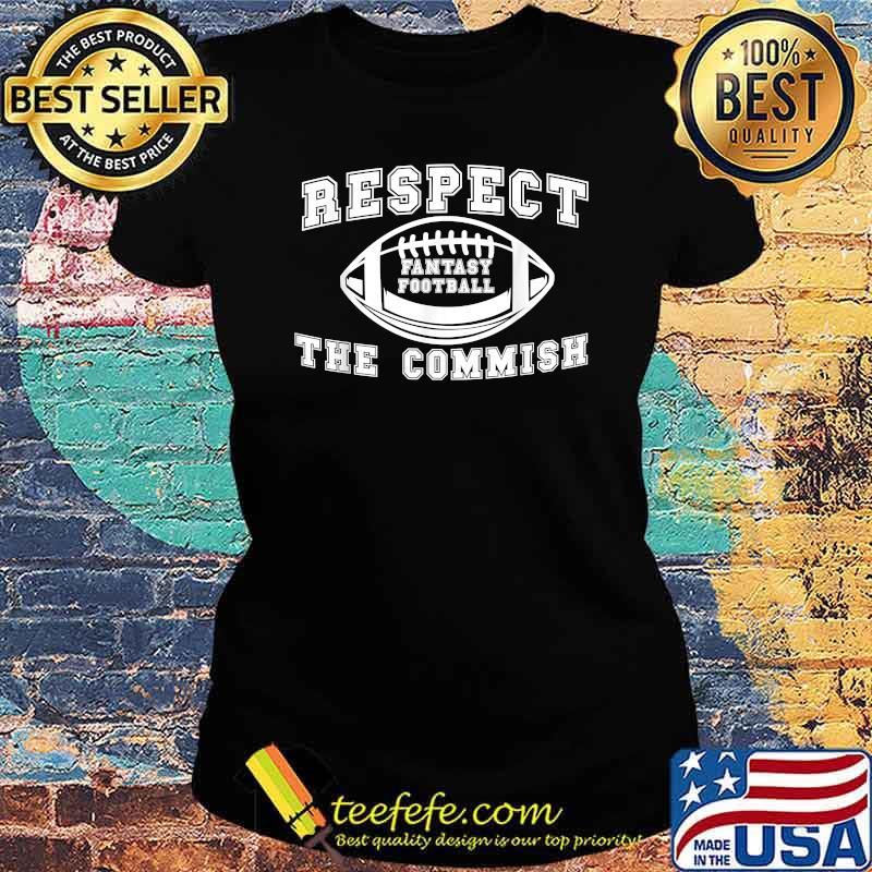 REspect The Commish Fantasy Football T-Shirt Ladies tee REspect The Commish Fantasy Football T-Shirt Ladies tee