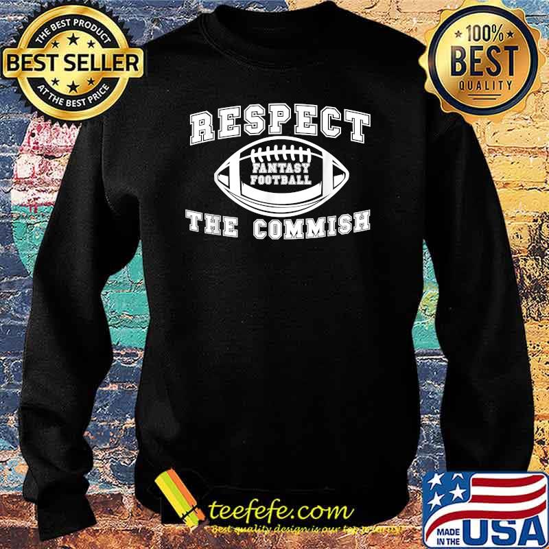 REspect The Commish Fantasy Football T-Shirt Sweater REspect The Commish Fantasy Football T-Shirt Sweater