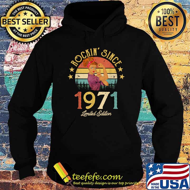 Rockin Since 1971 Limited Edition 50th Birthday Strong Women Vintage T-Shirt Hoodie Rockin Since 1971 Limited Edition 50th Birthday Strong Women Vintage T-Shirt Hoodie