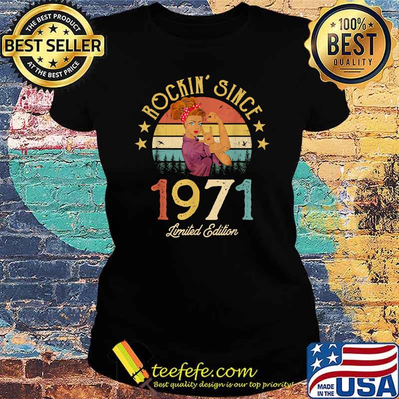 Rockin Since 1971 Limited Edition 50th Birthday Strong Women Vintage T-Shirt Ladies tee Rockin Since 1971 Limited Edition 50th Birthday Strong Women Vintage T-Shirt Ladies tee