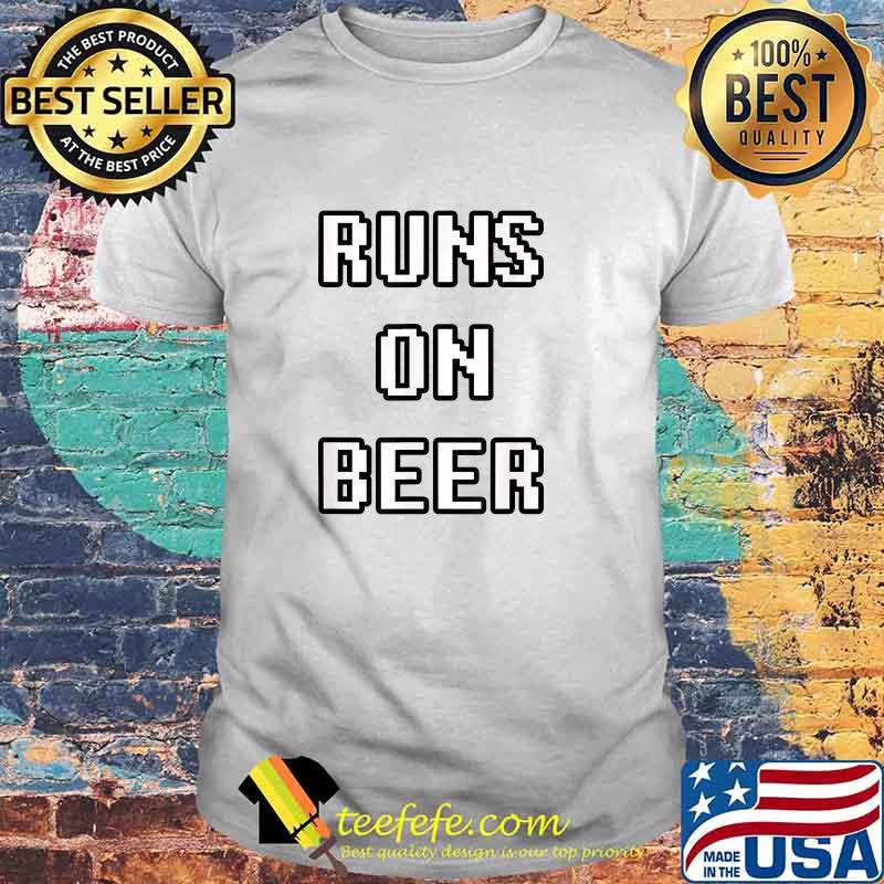 Runs on Beer T-Shirt Runs on Beer T-Shirt