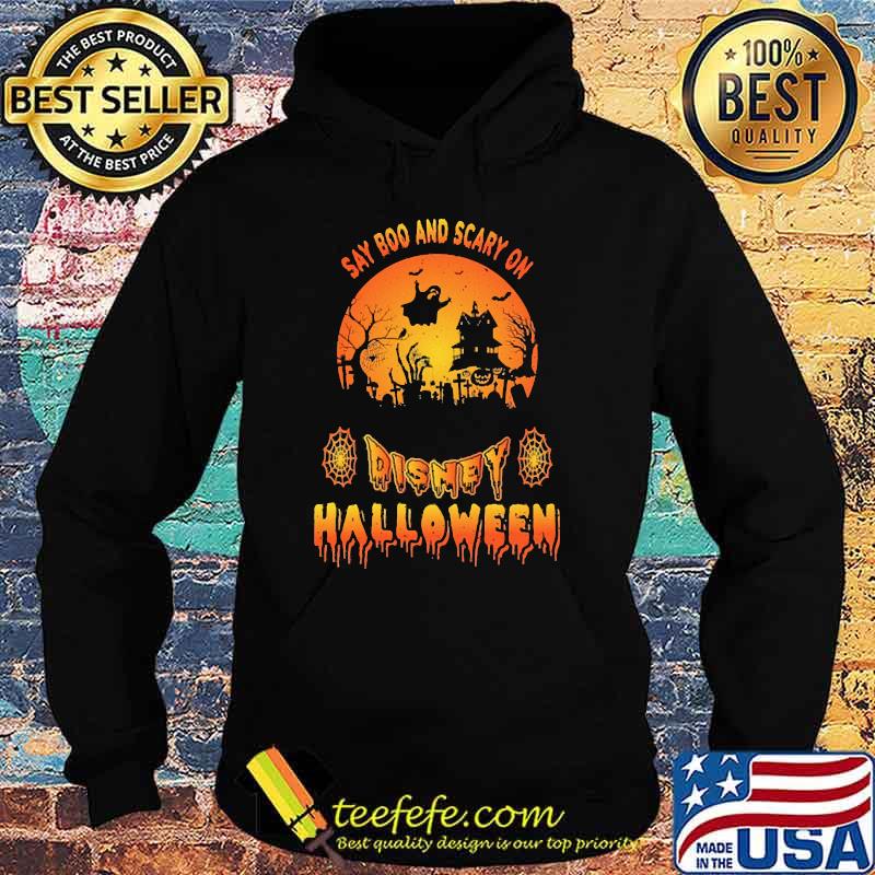 Say boo and scary on disney haloween moon s Hoodie Say boo and scary on disney haloween moon s Hoodie