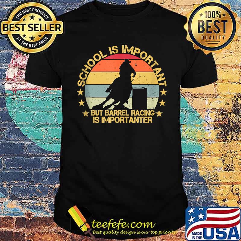 School Is Important But Barrel Racing Is Importanter Vintage T-Shirt