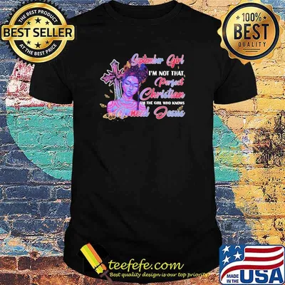 September Girl I'm not That Perfect Christian I'm The Girl Who Knows I need Jesus Shirt